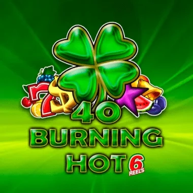 40 Burning Hot 6 reels