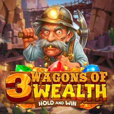 3 Wagons of Wealth Hold and Win